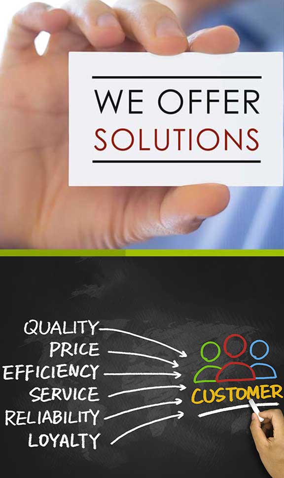 we offer solutions and focus on customer needs and solutions